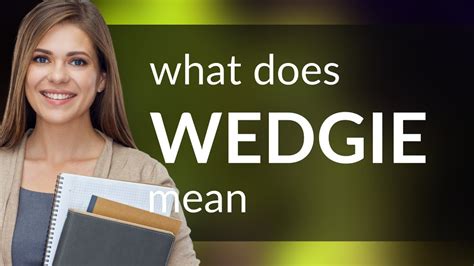 wedgieing|Wedgie Definition & Meaning .